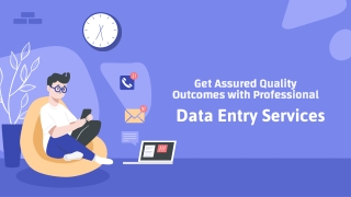 Get Assured Quality Outcomes with Professional Data Entry Services