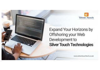 Expand Your Horizons by Offshoring your Web Development to Silver Touch Technology-converted