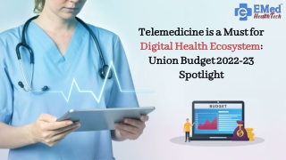 Telemedicine is a Must for Digital Health Union Budget 2022-23