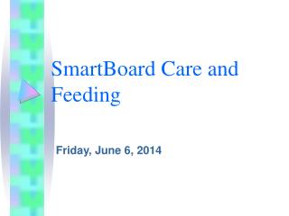 SmartBoard Care and Feeding