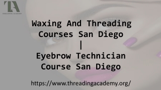 Waxing And Threading Courses Near Me San Diego