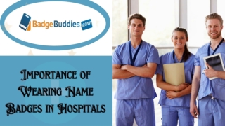 What Are the Benefits of Doctor & Nurse Name Badges?