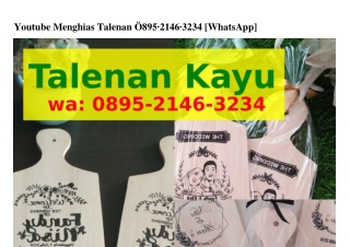 Youtube Menghias Talenan ౦895•ᒿlᏎᏮ•ᣮᒿᣮᏎ{WhatsApp}