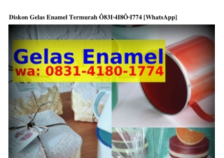 Diskon Gelas Enamel Termurah ౦8ᣮ1·Ꮞ18౦·1ᜪᜪᏎ(whatsApp)