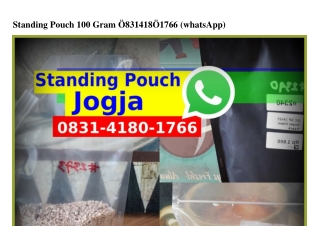 Standing Pouch 100 Gram Ö8ᣮI~4I8Ö~IᜪϬϬ(WA)