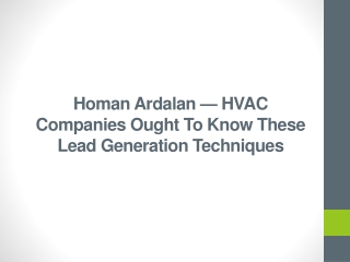 Homan Ardalan — HVAC Companies Ought To Know These Lead Generation Techniques