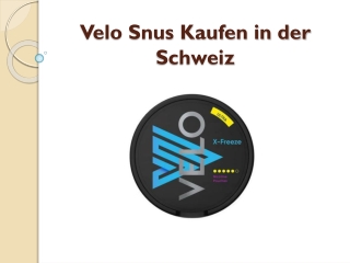 Velo Snus Kaufen in der Schweiz