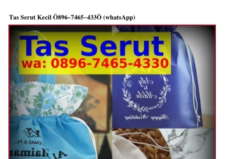 Tas Serut Kecil Ô8ᑫϬ–74Ϭ5–433Ô(WA)