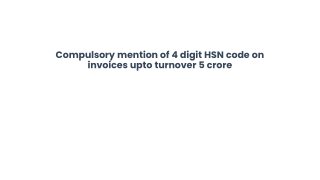 Compulsory mention of 4 digit HSN code on (1)