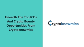 Unearth The Top ICOs And Crypto Bounty Opportunities From Cryptoknowmics