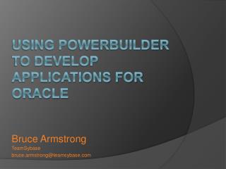 Using PowerBuilder to develop applications for Oracle
