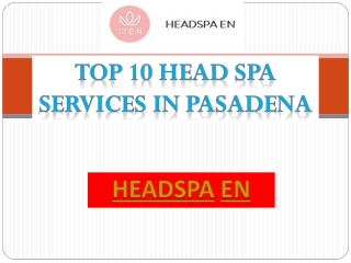 Top 10 head spa Services in Pasadena