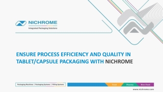 ENSURE PROCESS EFFICIENCY AND QUALITY IN TABLET/CAPSULE PACKAGING WITH NICHROME