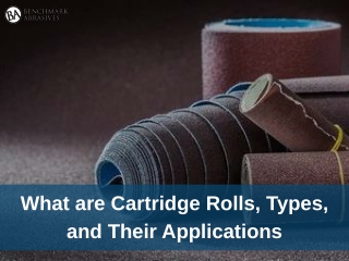 What are Cartridge Rolls Types and Their Applications