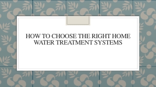 How To Choose The Right Home Water Treatment Systems