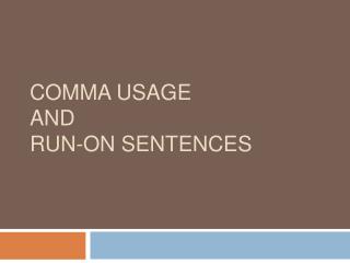 Comma Usage and Run-on Sentences