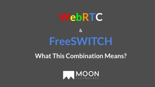 WebRTC And FreeSWITCH – What This Combination Means?