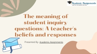 The meaning of student inquiry questions A teacher's beliefs and responses