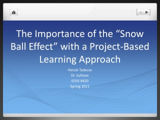 The Importance of the “Snow Ball Effect” with a Project-Based Learning Approach