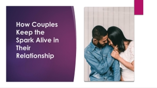 How Couples Keep the Spark Alive in Their Relationship
