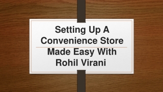 Setting Up A Convenience Store Made Easy With Rohil Virani