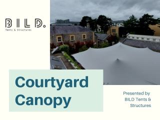 Top Event Organizers - Courtyard Canopy | Bild Structures