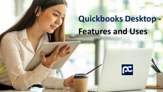 Quickbooks Desktop - Features and Uses 