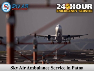 Select Air Ambulance from Patna with Fabulous Medical Treatment