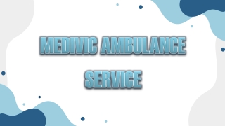 Excellent Ambulance Service in Khunti and Ramgarh | Medivic