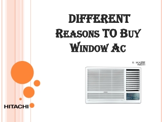 Different Reasons to buy  Window Ac