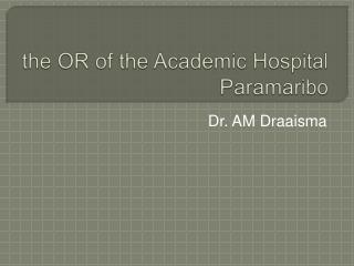 the OR of the Academic Hospital Paramaribo