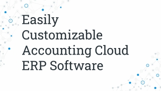 Easily Customizable Accounting Cloud ERP Software