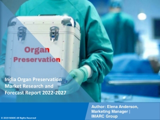 India Organ Preservation Market PDF, Size, Share, Trends, Industry Scope 2027