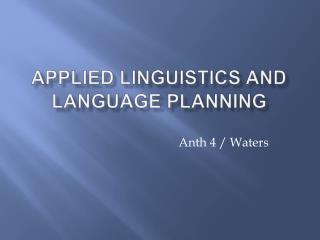 Applied linguistics and language planning
