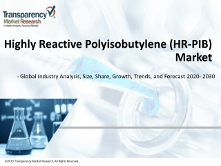Highly Reactive Polyisobutylene (HR-PIB) Market