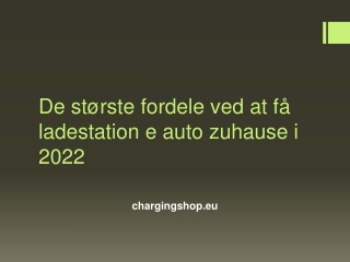 De største fordele ved at få ladestation e auto zuhause i 2022