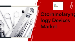 Otorhinolaryngology Devices Market Share PPT