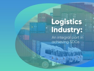 Logistics Industry: An Integral Part In Achieving Sustainable Development Goals