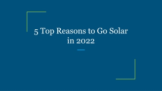 5 Top Reasons to Go Solar in 2022