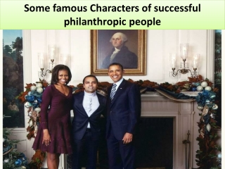 Some famous Characters of successful philanthropic people