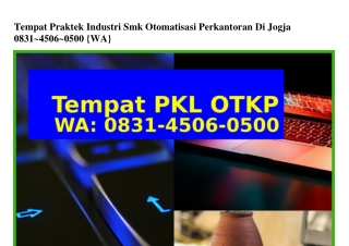 Tempat Praktek Industri Smk Otomatisasi Perkantoran Di Jogja O8౩l-ㄐ5OϬ-O5OO[What