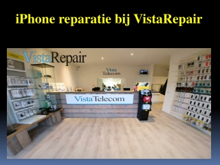 iPhone reparatie bij VistaRepair
