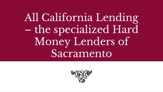 All California Lending – the specialized Hard Money Lenders of Sacramento
