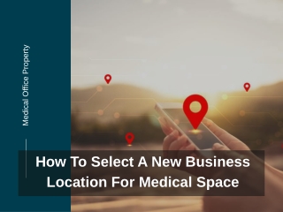 How To Select A New Business Location For Medical Space