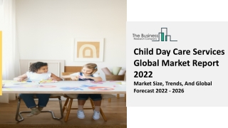 Child Day Care Services Market Report 2022 | Growth, Demand 2031