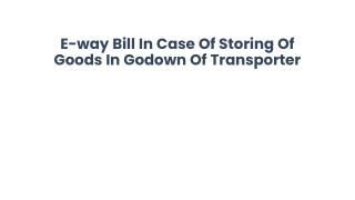E-way Bill In Case Of Storing Of Goods
