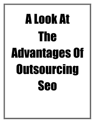A Look at the Advantages of Outsourcing SEO