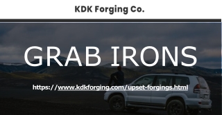 Are You Looking for The Best Quality Grab Irons for You - Visit at KDK Forging Co