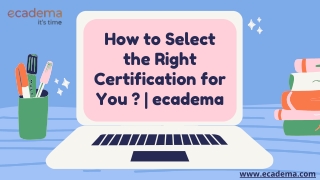 How to Select the Right Certification for You ? | ecadema it's time