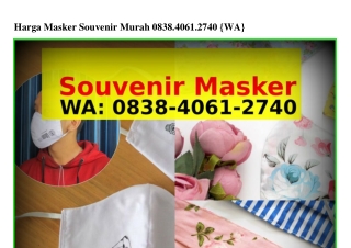 Harga Masker Souvenir Murah ౦8ᣮ8.4౦ᏮI.274౦(whatsApp)
